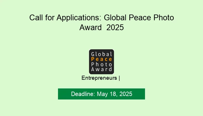 Call for Applications: Global Peace Photo Award  2025