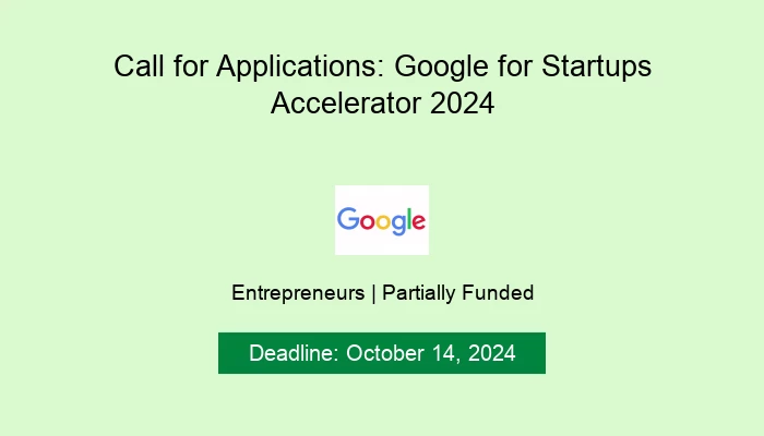 Call for Applications: Google for Startups Accelerator 2024