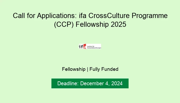 Call for Applications: ifa CrossCulture Programme (CCP) Fellowship 2025