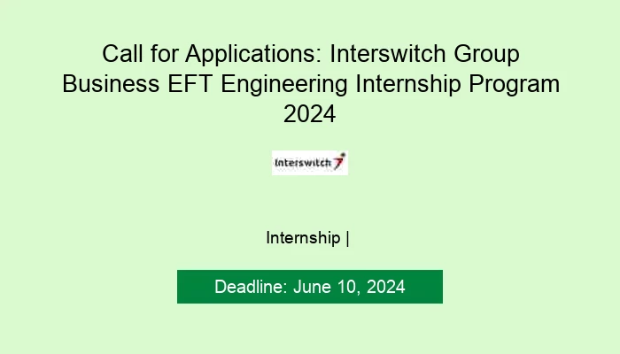 Call for Applications: Interswitch Group Business EFT Engineering Internship Program 2024