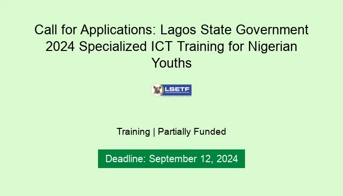 Call for Applications: Lagos State Government 2024 Specialized ICT Training for Nigerian Youths