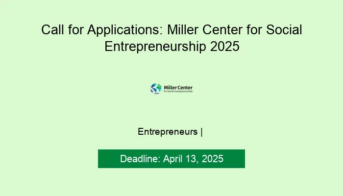 Call for Applications: Miller Center for Social Entrepreneurship 2025