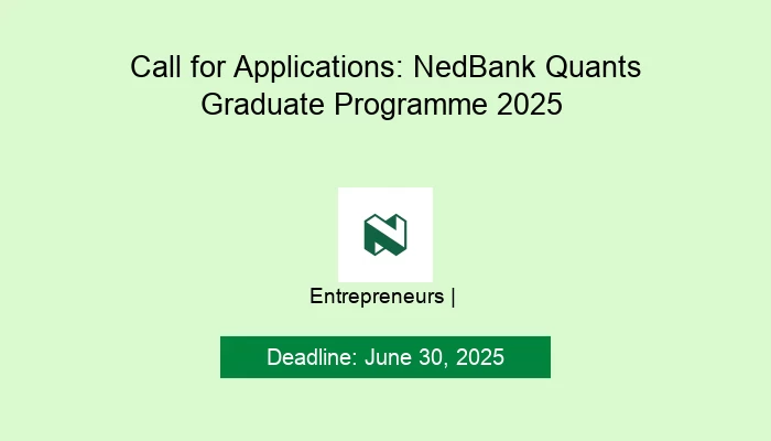 Call for Applications: NedBank Quants Graduate Programme 2025