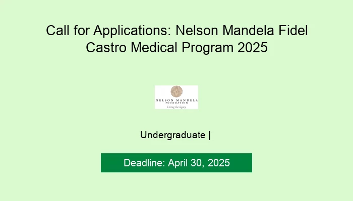 Call for Applications: Nelson Mandela Fidel Castro Medical Program 2025
