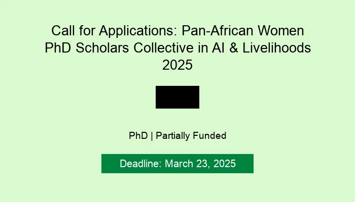 Call for Applications: Pan-African Women PhD Scholars Collective in AI & Livelihoods 2025