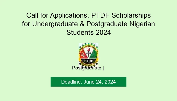 Call for Applications: PTDF Scholarships for Undergraduate & Postgraduate Nigerian Students 2024