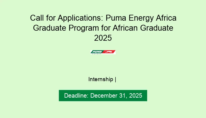 Call for Applications: Puma Energy Africa Graduate Program for African Graduate 2025