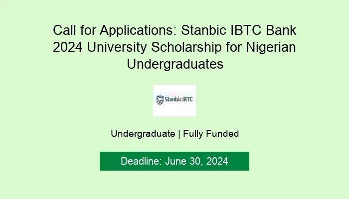 Call for Applications: Stanbic IBTC Bank 2024 University Scholarship for Nigerian Undergraduates