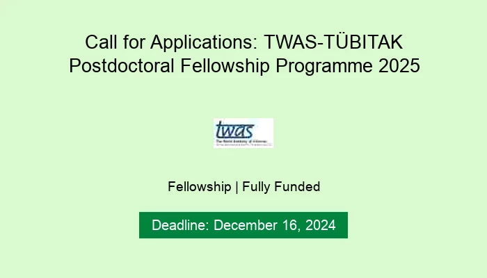 Call for Applications: TWAS-TÜBITAK Postdoctoral Fellowship Programme 2025