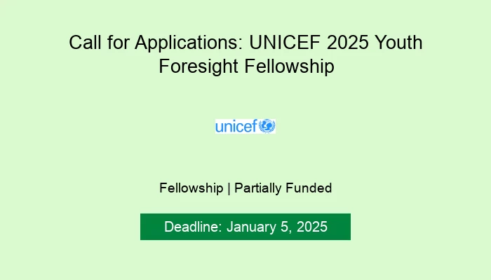 Call for Applications: UNICEF 2025 Youth Foresight Fellowship