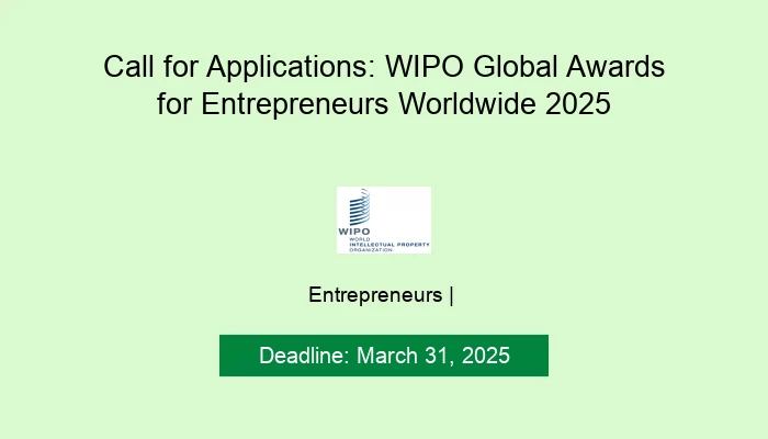 Call for Applications: WIPO Global Awards for Entrepreneurs Worldwide 2025