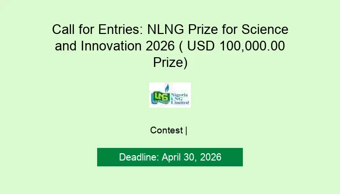 Call for Entries: NLNG Prize for Science and Innovation 2026 ( USD 100,000.00 Prize)