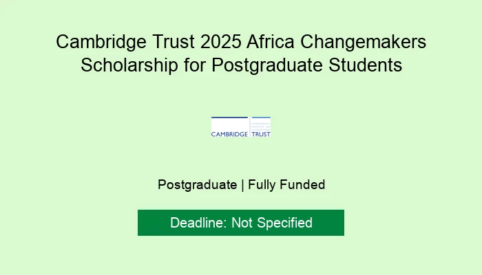 Cambridge Trust 2025 Africa Changemakers Scholarship for Postgraduate Students