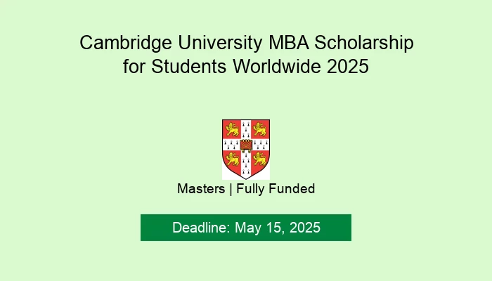 Cambridge University MBA Scholarship for Students Worldwide 2025