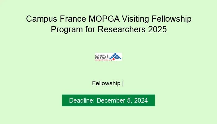 Campus France MOPGA Visiting Fellowship Program for Researchers 2025
