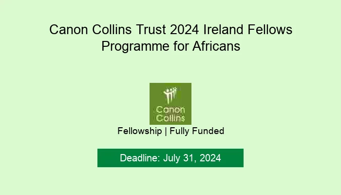 Canon Collins Trust 2024 Ireland Fellows Programme for Africans