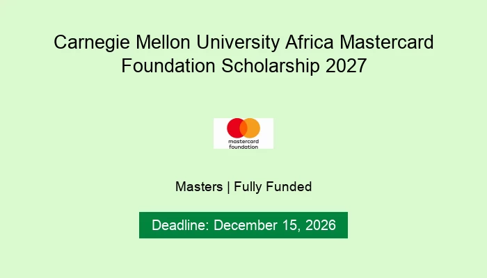 Carnegie Mellon University Africa Mastercard Foundation Scholarship 2027