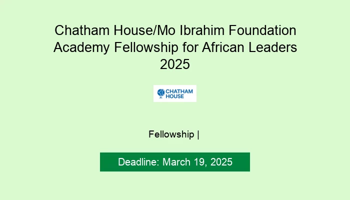 Chatham House/Mo Ibrahim Foundation Academy Fellowship for African Leaders 2025