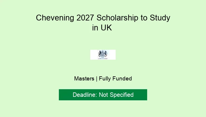 Chevening 2027 Scholarship to Study in UK