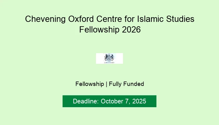 Chevening Oxford Centre for Islamic Studies Fellowship 2026