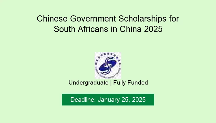 Chinese Government Scholarships for South Africans in China 2025