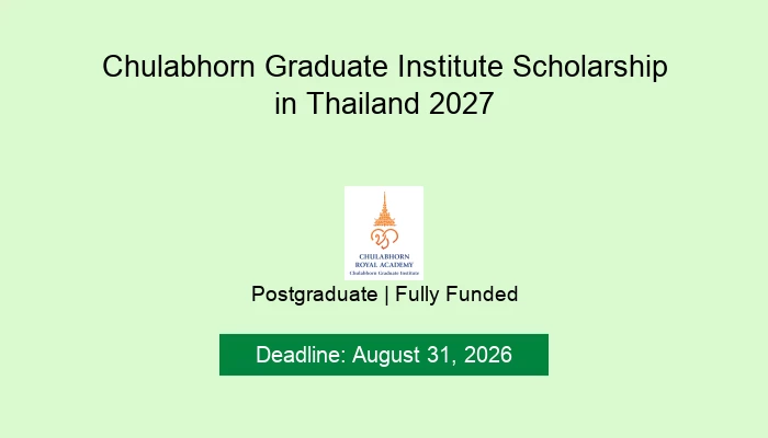 Chulabhorn Graduate Institute Scholarship in Thailand 2027