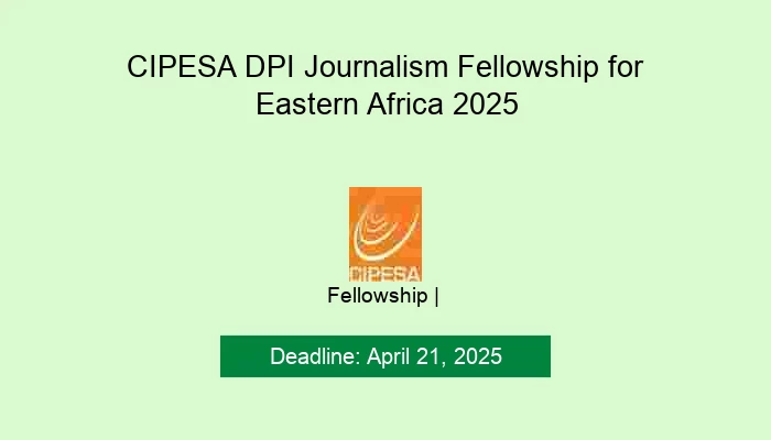 CIPESA DPI Journalism Fellowship for Eastern Africa 2025