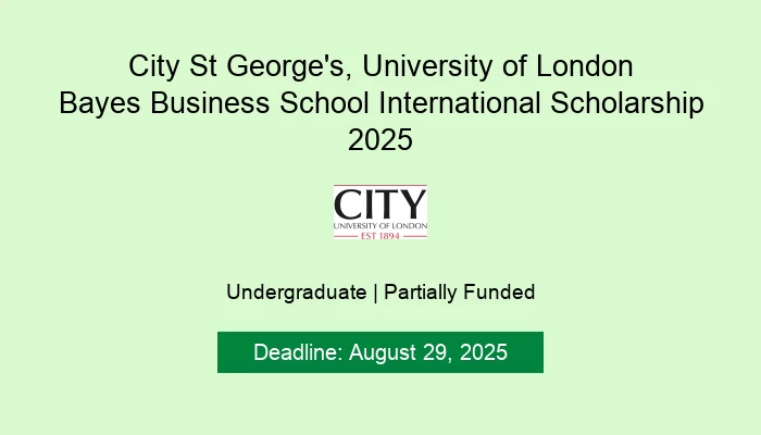 City St George's, University of London Bayes Business School International Scholarship 2025