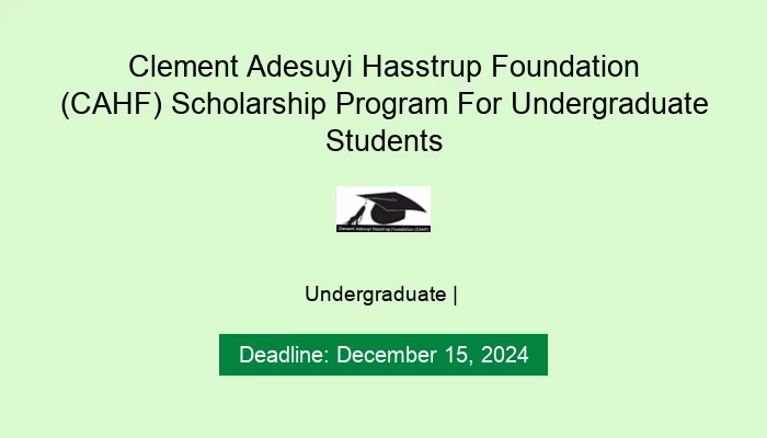 Clement Adesuyi Hasstrup Foundation (CAHF) Scholarship Program For Undergraduate Students
