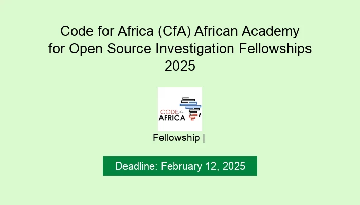 Code for Africa (CfA) African Academy for Open Source Investigation Fellowships 2025