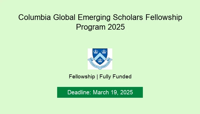 Columbia Global Emerging Scholars Fellowship Program 2025
