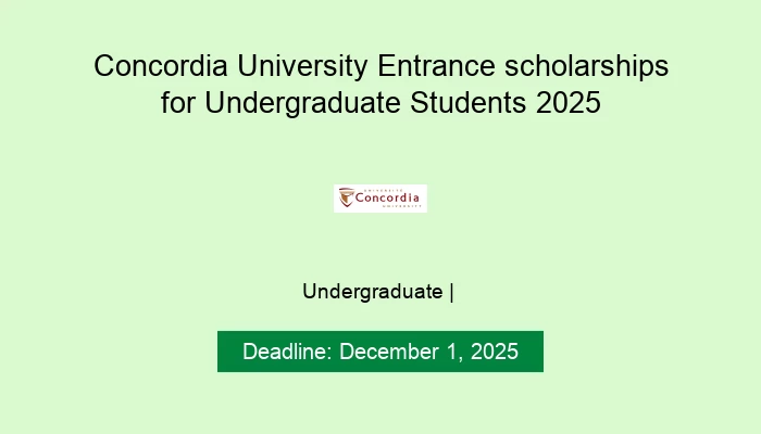 Concordia University Entrance scholarships for Undergraduate Students 2025