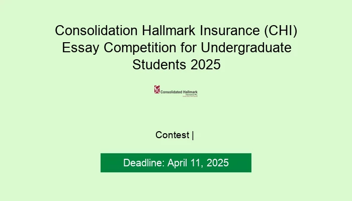 Consolidation Hallmark Insurance (CHI) Essay Competition for Undergraduate Students 2025