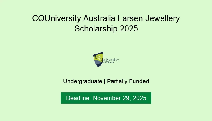 CQUniversity Australia Larsen Jewellery Scholarship 2025