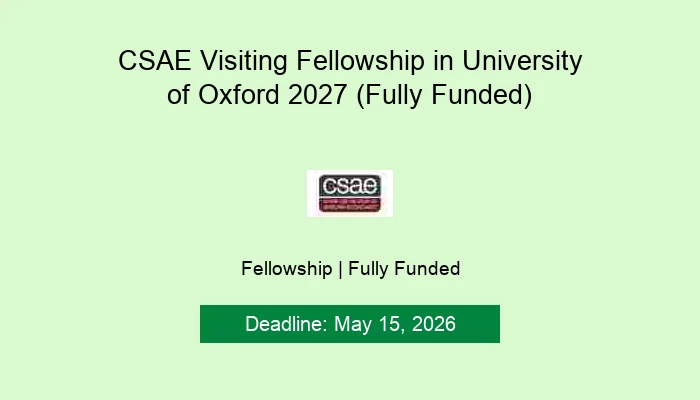 CSAE Visiting Fellowship in University of Oxford 2027 (Fully Funded)