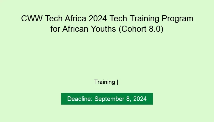 CWW Tech Africa 2024 Tech Training Program for African Youths (Cohort 8.0)