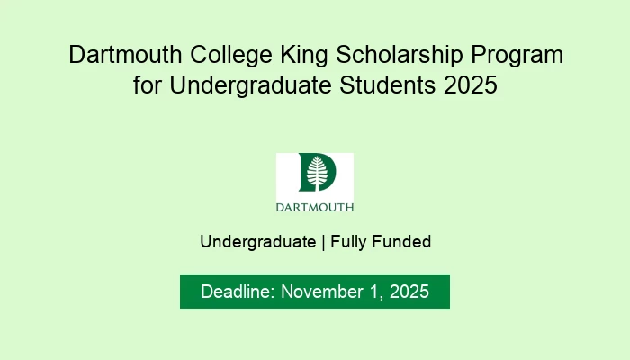 Dartmouth College King Scholarship Program for Undergraduate Students 2025