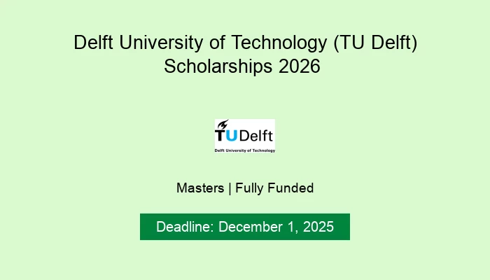 Delft University of Technology (TU Delft) Scholarships 2026