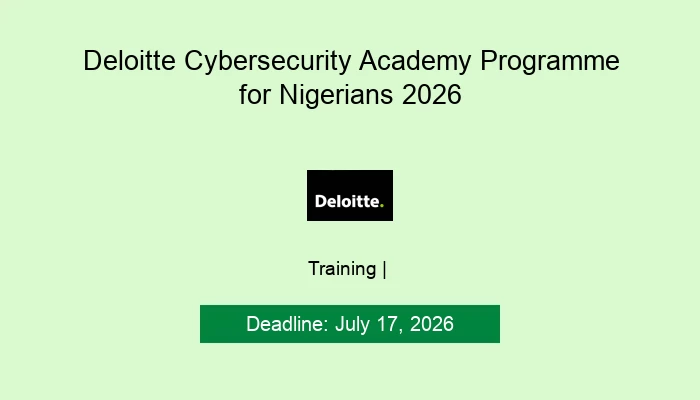 Deloitte Cybersecurity Academy Programme for Nigerians 2026