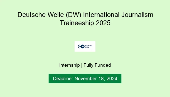 Deutsche Welle (DW) International Journalism Traineeship 2025