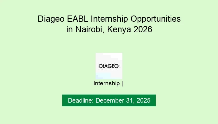 Diageo EABL Internship Opportunities in Nairobi, Kenya 2026