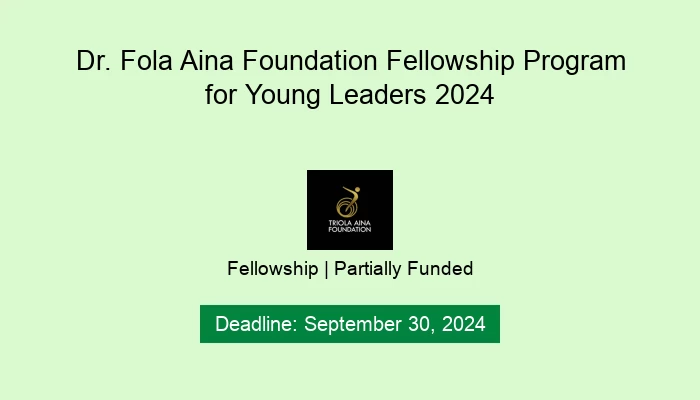 Dr. Fola Aina Foundation Fellowship Program for Young Leaders 2024