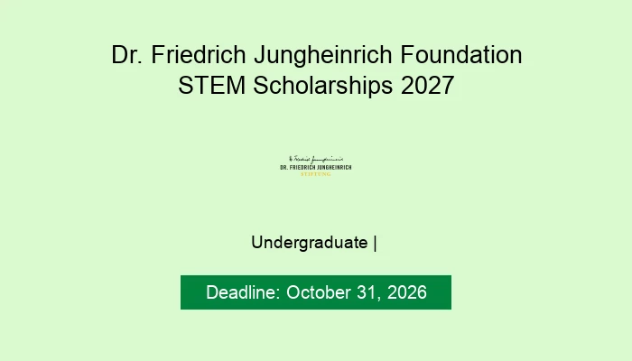 Dr. Friedrich Jungheinrich Foundation STEM Scholarships 2027