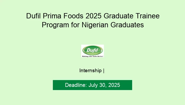 Dufil Prima Foods 2025 Graduate Trainee Program for Nigerian Graduates