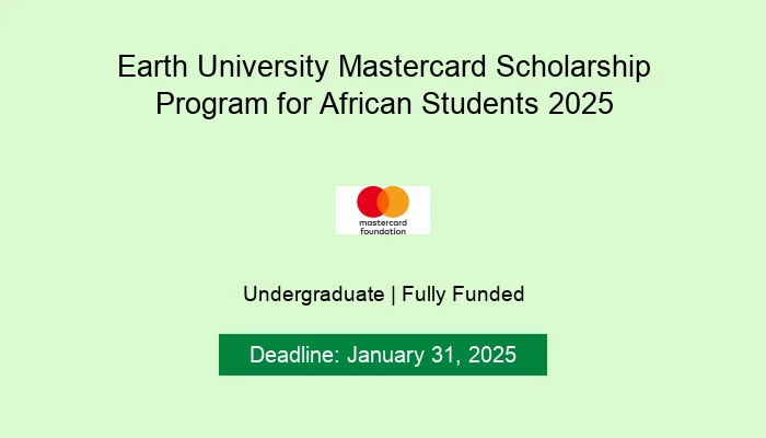 Earth University Mastercard Scholarship Program for African Students 2025