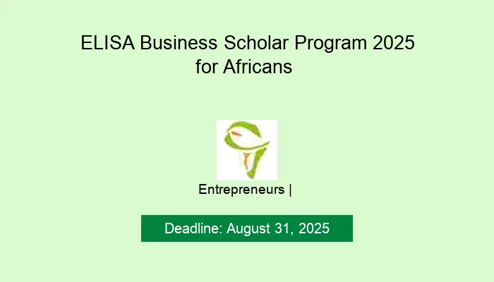 ELISA Business Scholar Program 2025 for Africans