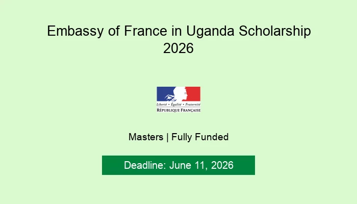 Embassy of France in Uganda Scholarship 2026