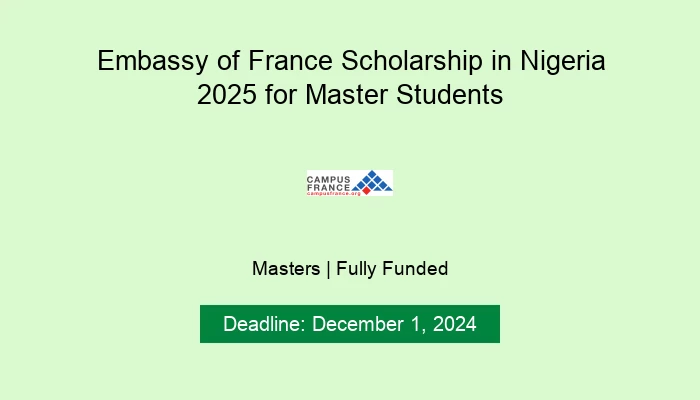 Embassy of France Scholarship in Nigeria 2025 for Master Students