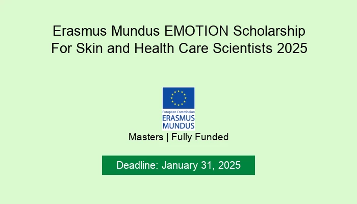 Erasmus Mundus EMOTION Scholarship For Skin and Health Care Scientists 2025