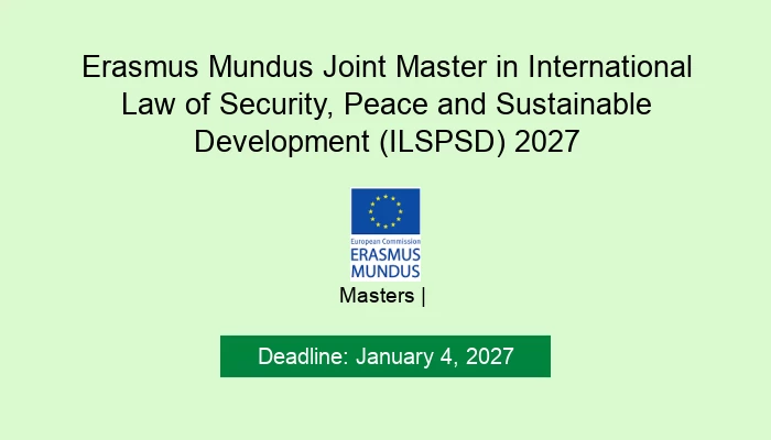 Erasmus Mundus Joint Master in International Law of Security, Peace and Sustainable Development (ILSPSD) 2027